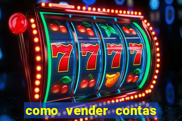 como vender contas de jogos